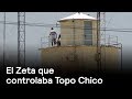 Penal de Topo Chico era controlado por Zeta - Penales - En Punto con Denise Maerker