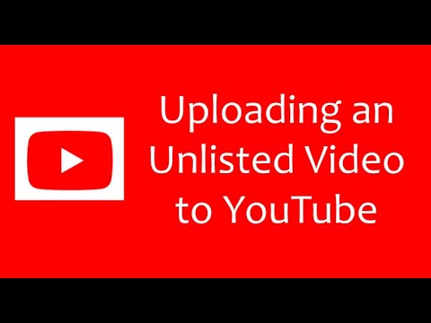 Uploading an Unlisted Video to YouTube - YouTube