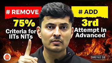 75% Criteria & 3rd Attempt IITs & NITs 🤔 JEE 2026, 2027, 2028 Latest Update🔥Shreyas Sir