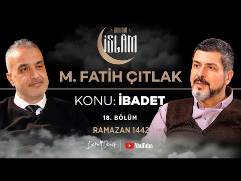 Son Din İslam | M. Fatih Çıtlak | Konu: İbadet - 1