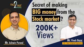 Secret of making big money from the Stock Market ? #Face2Face with Ashwin Porwal