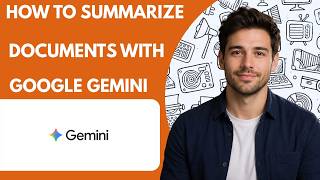 How to summarize documents with Google Gemini Full Guide 2026
