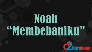 Noah - Membebaniku ( Karaoke/No vocal )