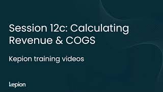 Kepion Training Video Series Calculating Revenue And Cogs Session 12C Of 16