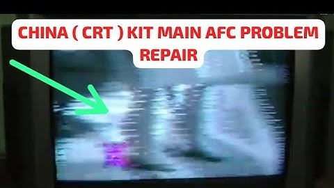 China CRT Kit mein AFC problem SOLVE