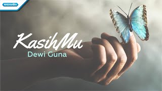 KasihMu - Dewi Guna (with lyric)