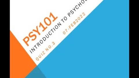 PSY101Introduction To Psychology Quiz No 3 Solution