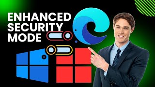 how to enable or disable enhanced security mode in microsoft edge | gearupwindows