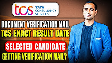 TCS Document Verification mail | Only Selected candidates ? | TCS Exact Result Date