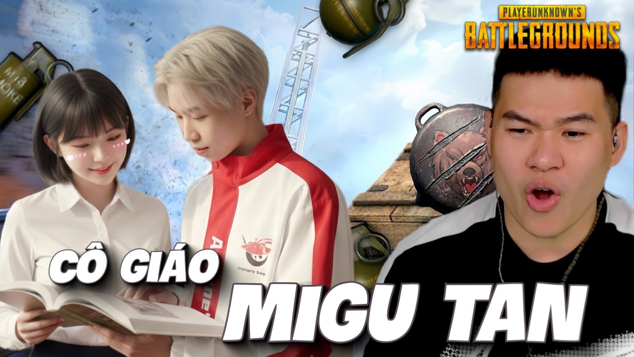 (PUBG) CẬU HỌC TRÒ HIMASS MAY MẮN VÀ CÔ GIÁO MIGU