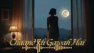 Chaand Hi Gawah Hai  Soulful Hindi Romance 