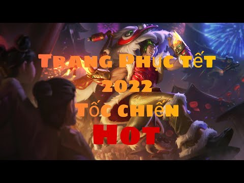 Trang phục Tết 2022 Liên minh huyền thoại tốc chiến !!!