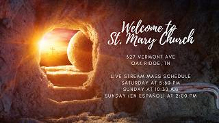 Fifth Sunday of Easter  (10:30 AM),  St. Mary Oak Ridge, Tennessee