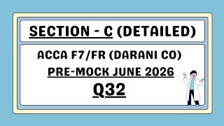 ACCA F7/FR | Section - C (Darani Co) | Pre-Mock June 2026 | Detailed Explanation | Financial Rep |