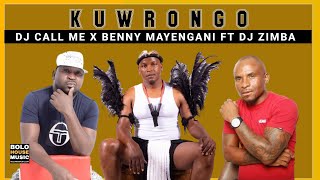Dj Call Me x Benny Mayengane - KuWrongo ft Dj Zimba (Original)