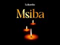 Lukamba Msiba Official Audio Music Lukawise Msiba Lukamba