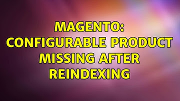Magento: Configurable Product Missing After Reindexing
