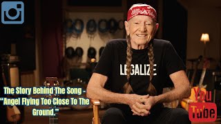 The Story Behind The Song  “Angel Flying Too Clos #willienelson  #countrymusiclegend #countrymusic