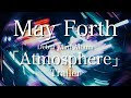 May Forth【Atmosphere】トレーラー