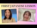 Teaching Japanese to a Complete Beginner | First Lesson
