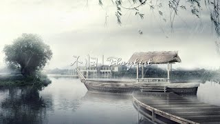 Playlist - 曾经沧海难为水 | Chinese Fantasy Music