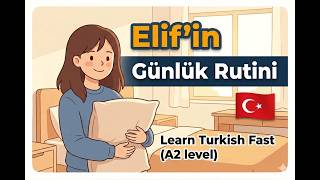 Learn Turkish Fast with a Story! | Daily Routine - A2