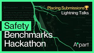 Safety Benchmarks Hackathon Project Presentations w/ Esben Kran
