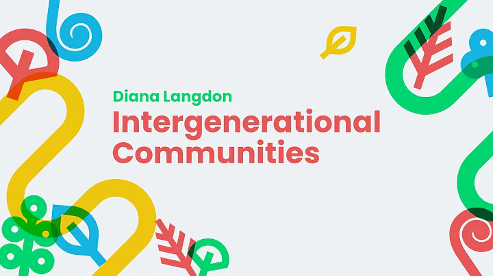 Intergenerationa...  Communities with Diana Langdon