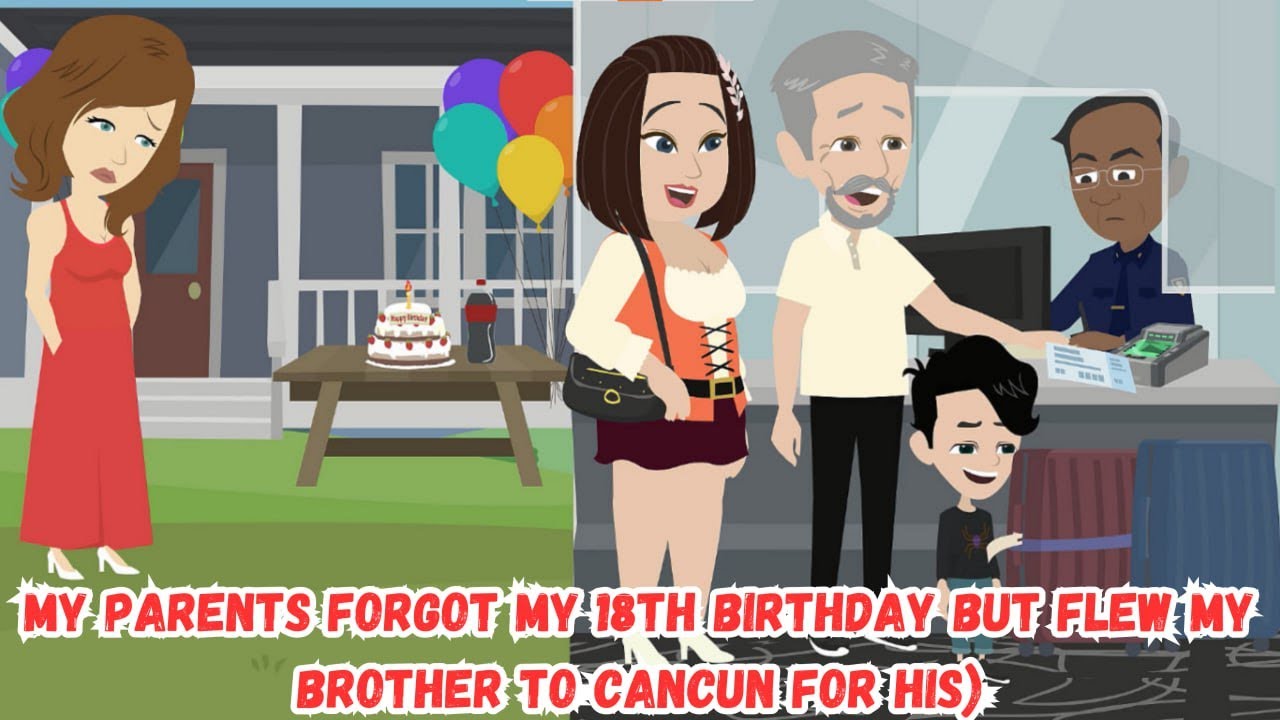 My Parents Forgot My 18th Birthday But Flew My Brother to Cancun for His