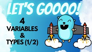 Golang for Beginners - 4 - Variables and Types (Part 1 / 2)