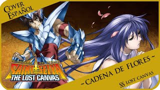 [Saint Seiya Lost Canvas Ending] Cadena de Flores - Hana no Kusari  [Cover Español]