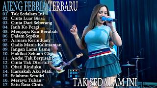 CINTA LUAR BIASA - TAK SEDALAM INI - AJENG FEBRIA lagu dangdut kompilasi full album YUHU KOPLO
