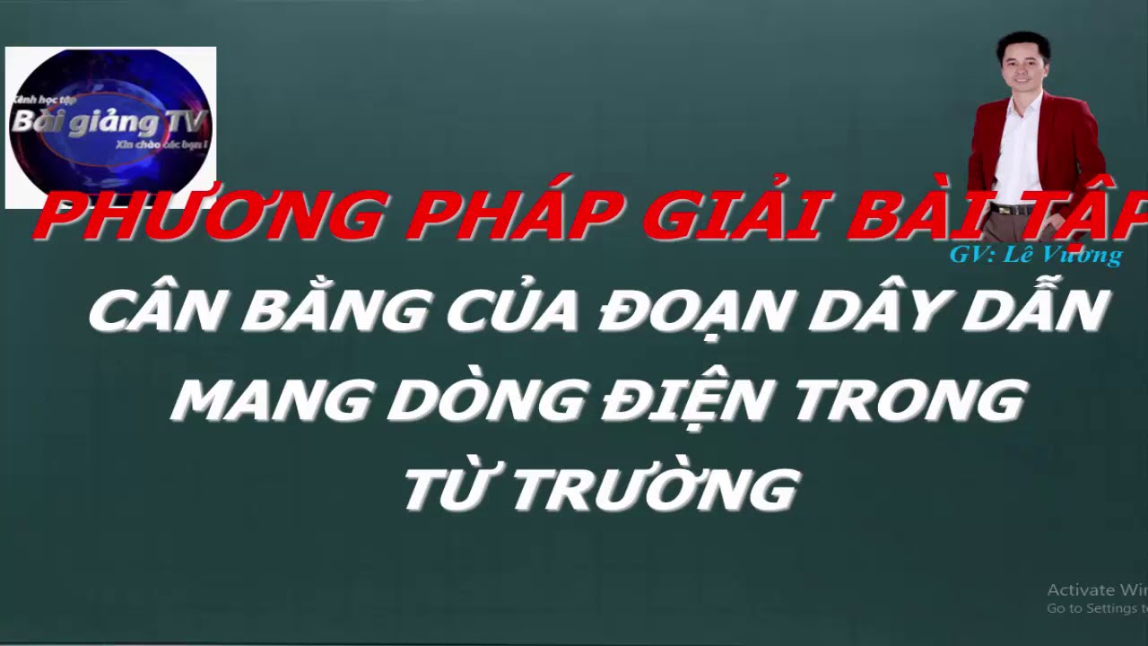 Phương pháp giải bài tập cân bằng của đoạn dây dẫn mang dòng điện trong từ trường || Bài tập lực từ