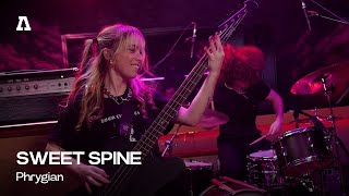 SWEET SPINE - Phrygian | Audiotree Live