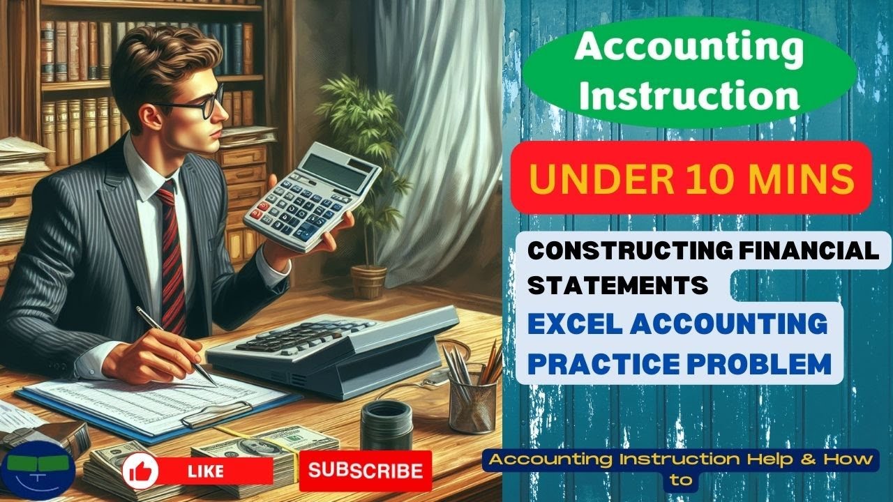 Constructing Financial Statements Excel Accounting Problem - YouTube