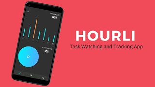 Hourli App | Task Tracking  | Task watching | Flutter App