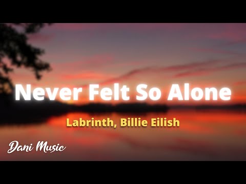 Labrinth Billie Eilish Never Felt So Alone Lyrics Bass Boost 4K 
