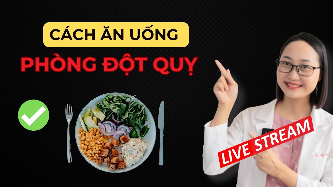 Ăn Uống Thế Nào Để Giảm Nguy Cơ Đột Quỵ? | Dược Sĩ Lan