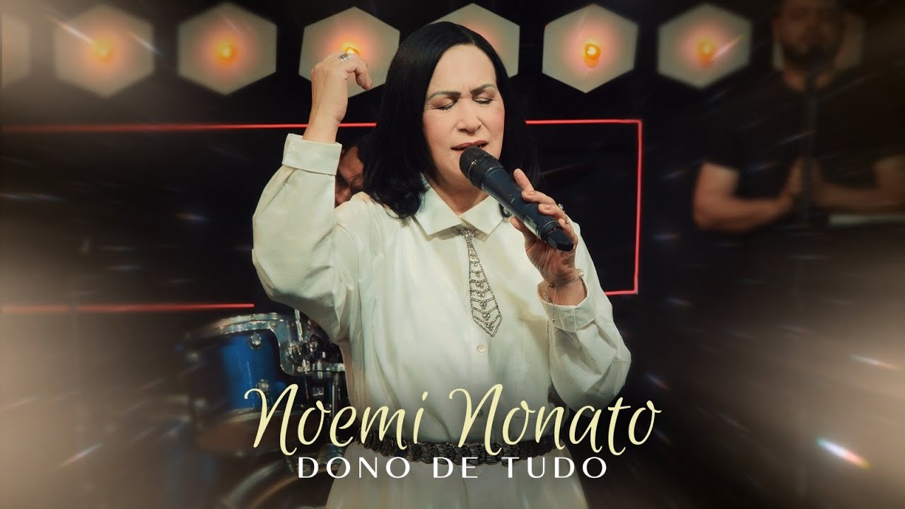 Noemi Nonato - Dono de Tudo (Vídeo Oficial)