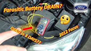 DEAD in 3 DAYS?? Ford Parasitic Battery Drain ('12 Focus)