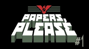 Welcome to Arstotska!! // Papers, Please #1