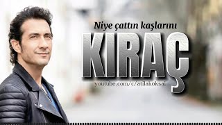 Niye Çattın Kaşlarını  - KIRAÇ Resimi