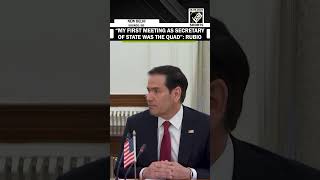 “My first meeting as Secretary of State was the Quad” says Marco Rubio at Quad FMs meet
