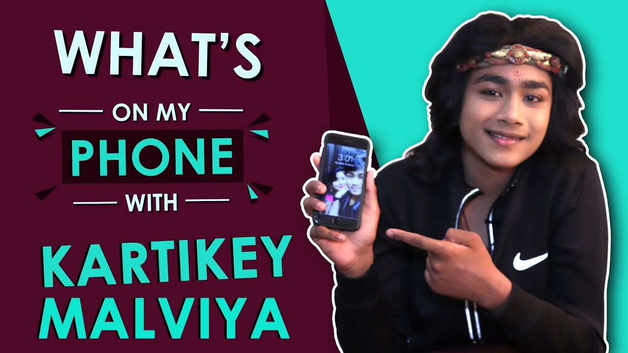 kartikey malviya real phone number Kartikey Malviya What S On My Phone Phone Secrets Revealed India Forums Youtube kartikey malviya real phone number