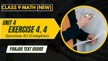 Class 9 Math | Exercise 4.4 Question #2 (Complete Solution) | Easy Method | PCTB New Book 2025