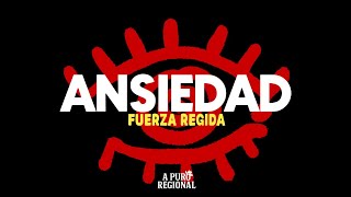 Fuerza Regida – ANSIEDAD (Letra)