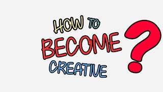 How To Become Creative | MOOCs trailer.