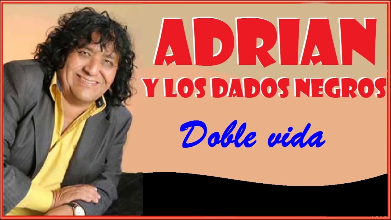 Adrian y los Dados Negros Doble vida