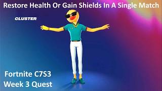 Restore Health Or Gain Shields In A Single Match Fortnite Week 3 Quest