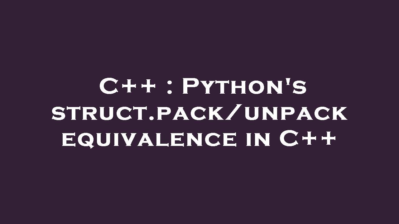 C Python s Struct pack unpack Equivalence In C YouTube